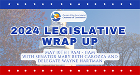 May 10 • Join Us for the Greater Ocean City Chamber of Commerce Legislative Wrap-Up 