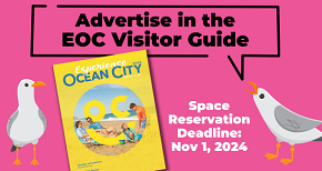 Nov. 1 Ad Reservation Deadline • Promote Your Business in the 2025 Experience Ocean City Guide – OC’s Premier Destination Publication
