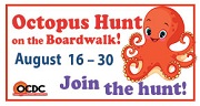 Aug. 16-30 • Octopus Hunt on the Boardwalk