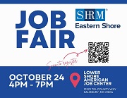 Oct. 24 • Eastern Shore Society of Human Resource Managers & Lower Shore Workforce Alliance Career and Job Fair