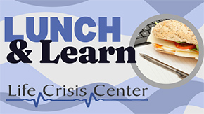 an. 16 • Life Crisis Center Lunch & Learn: Human Trafficking and How to Prevent It