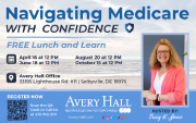 Apr. 16 • Avery Hall Insurance Presents Navigating Medicare with Confidence FREE Lunch and Learn