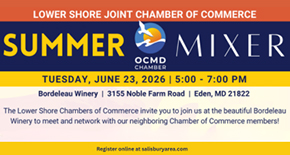 June 23 • Lower Shore Joint Chambers of Commerce Summer Mixer