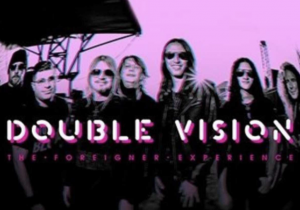 DOUBLE VISION – THE FOREIGNER EXPERIENCE