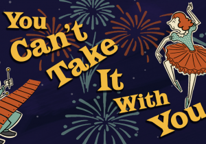 You Can't Take It With You