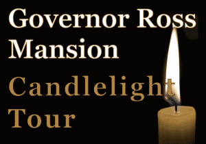 Candlelight Tour at Ross Mansion