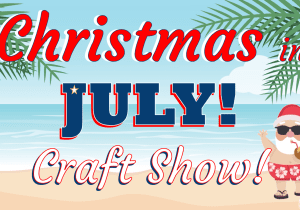 Christmas in July Craft Show